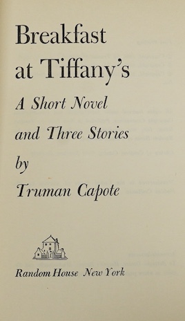 Capote, Truman - Breakfast at Tiffany's: a short novel and three stories. First American Edition. half title; publisher's cloth and d/w. New York: Random House, 1958